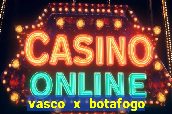 vasco x botafogo ao vivo futemax