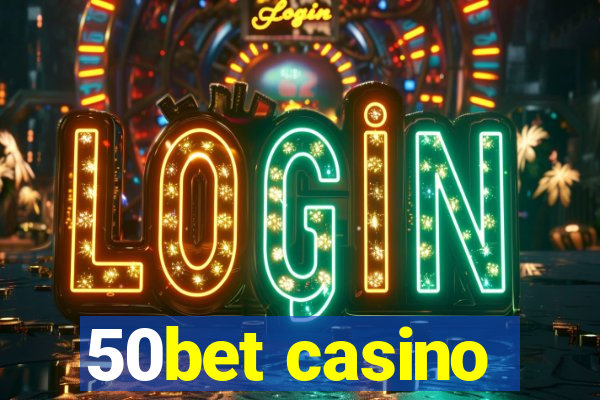 50bet casino