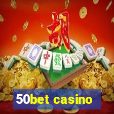 50bet casino