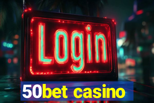 50bet casino