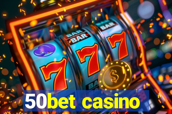 50bet casino