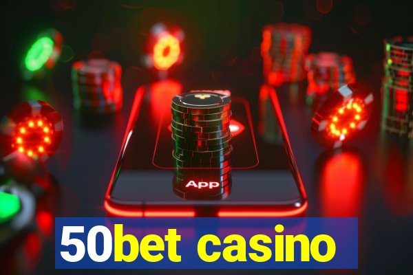 50bet casino