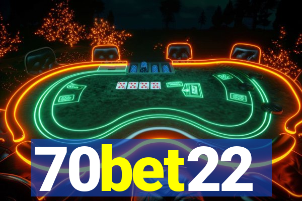 70bet22
