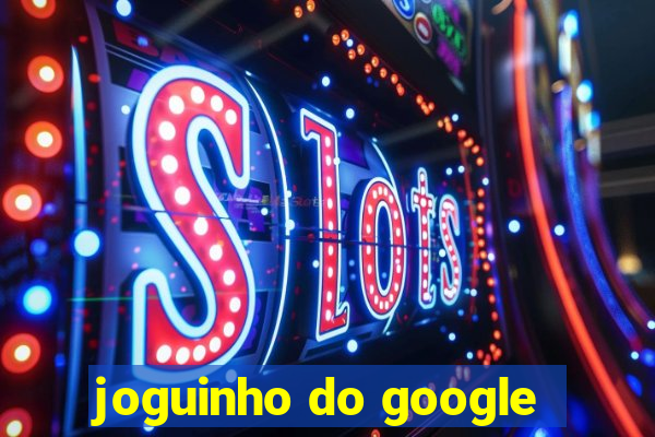 joguinho do google