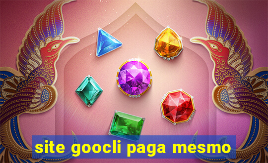 site goocli paga mesmo