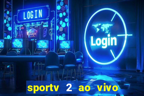 sportv 2 ao vivo mega canal