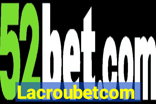 Lacroubetcom