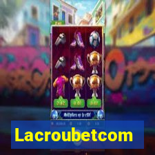 Lacroubetcom