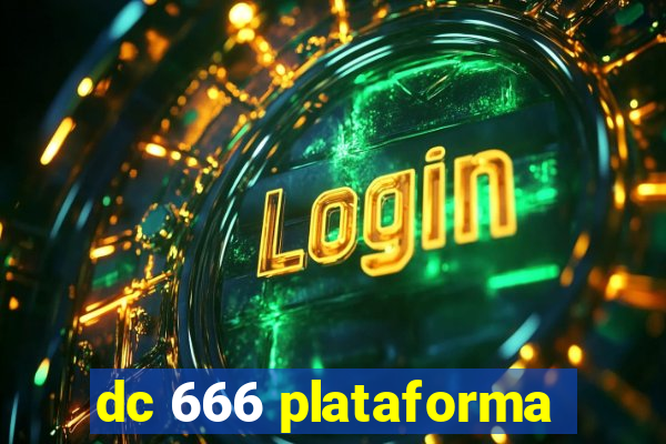 dc 666 plataforma