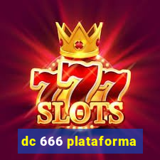 dc 666 plataforma