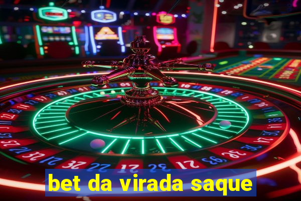 bet da virada saque