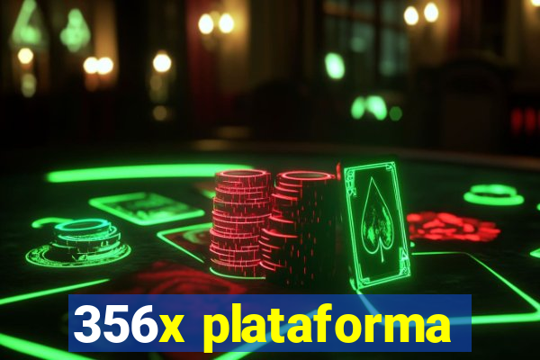 356x plataforma