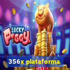 356x plataforma