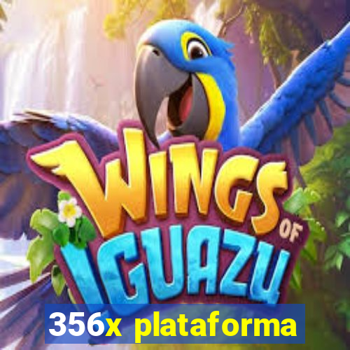 356x plataforma
