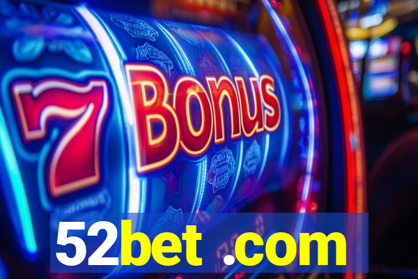 52bet .com