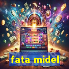 fata midel