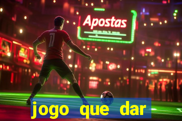 jogo que dar dinheiro no cadastro