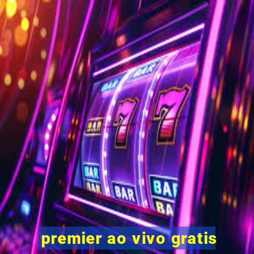 premier ao vivo gratis