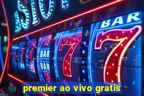 premier ao vivo gratis