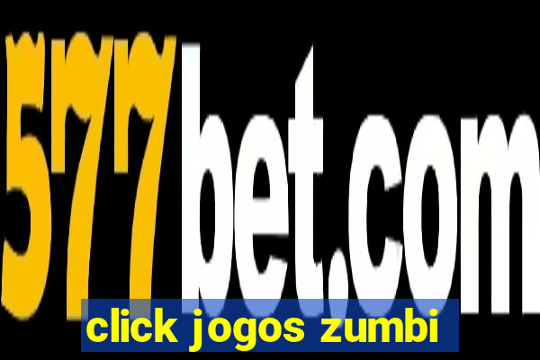 click jogos zumbi