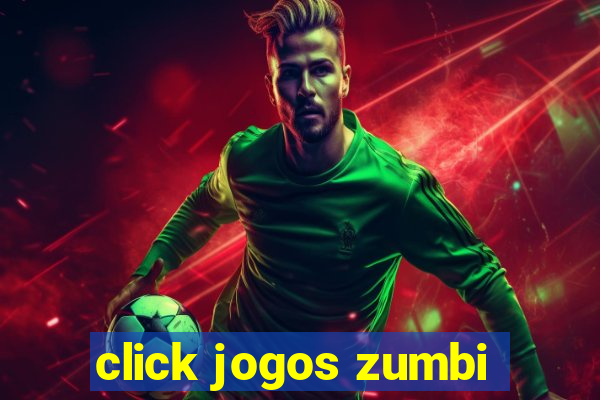click jogos zumbi