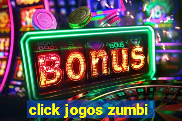 click jogos zumbi