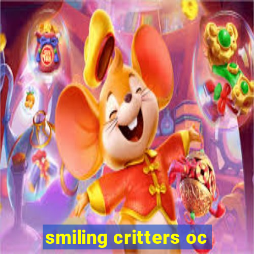 smiling critters oc
