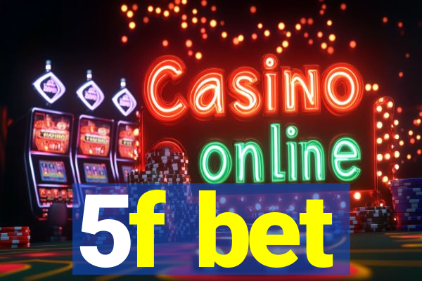 5f bet