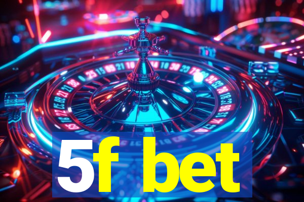 5f bet