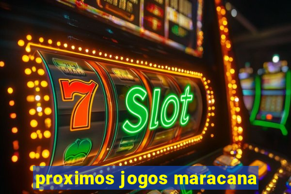 proximos jogos maracana