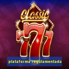 plataforma regulamentada