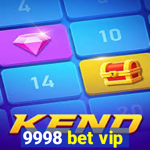 9998 bet vip