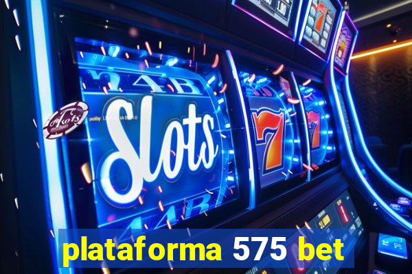 plataforma 575 bet