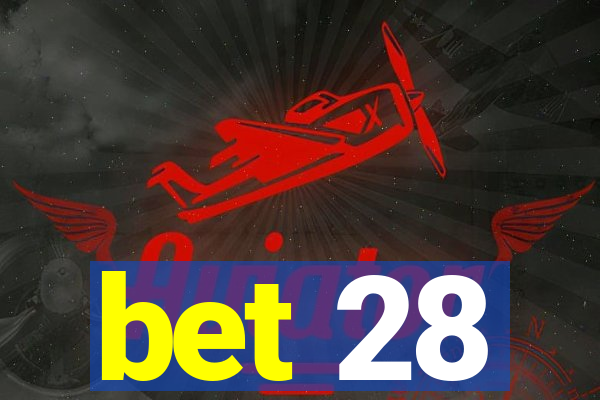 bet 28