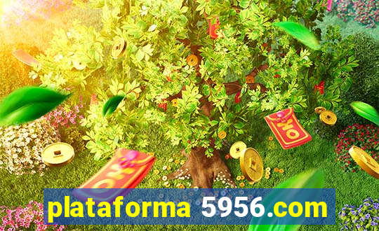 plataforma 5956.com