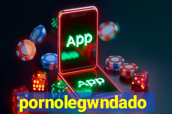 pornolegwndado