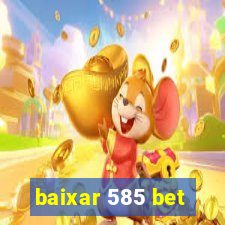 baixar 585 bet