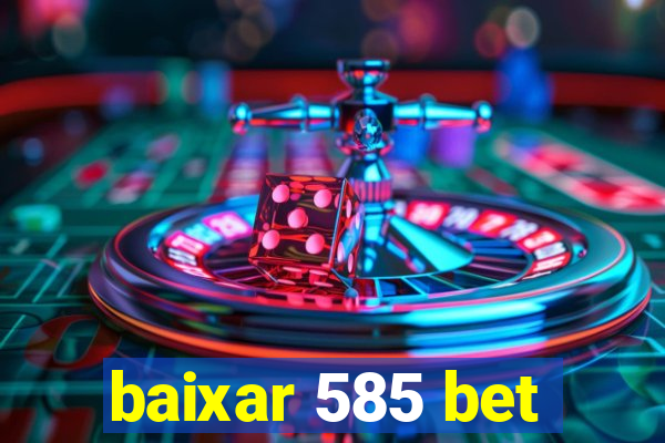 baixar 585 bet