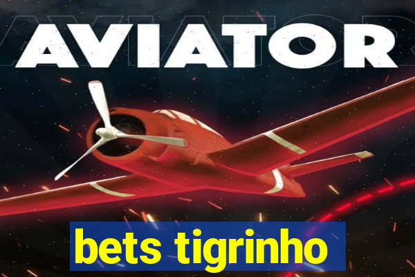 bets tigrinho