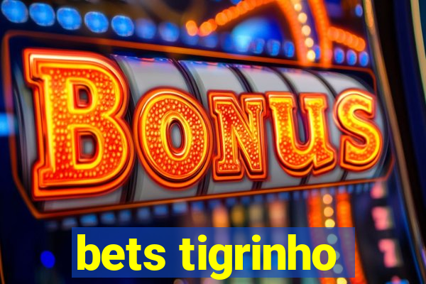 bets tigrinho