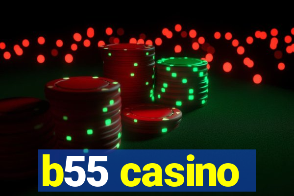 b55 casino