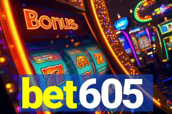bet605