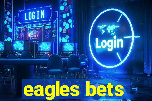eagles bets