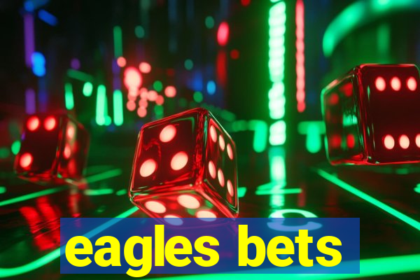 eagles bets