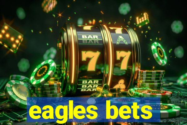 eagles bets