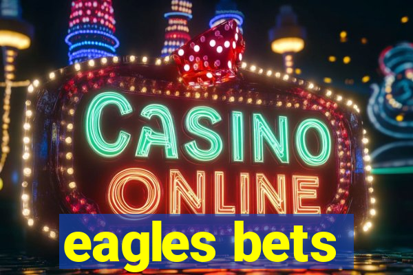 eagles bets