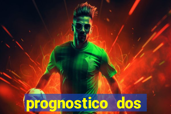 prognostico dos jogos de hoje