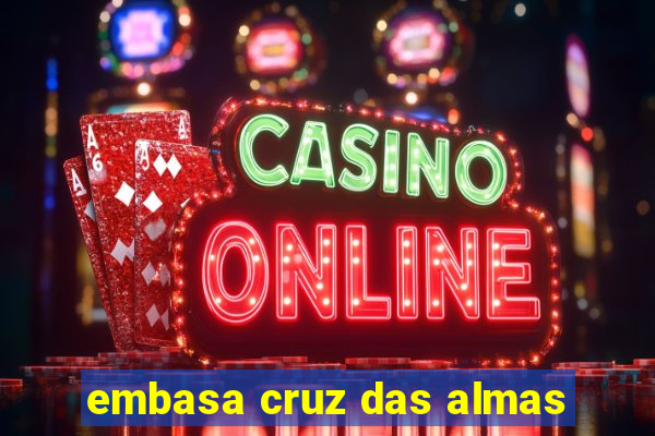 embasa cruz das almas