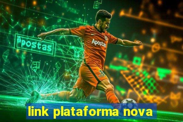link plataforma nova