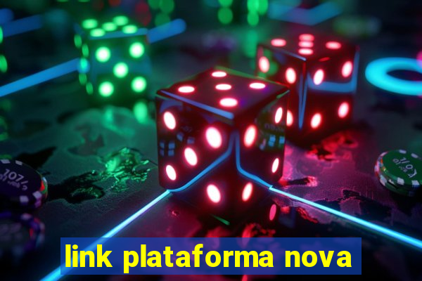 link plataforma nova